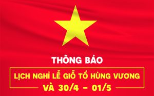 THÔNG BÁO NGHỈ LỄ GIỖ TỔ HÙNG VƯƠNG, 30/4,1/5